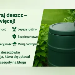 Zielony zbiornik na deszczówkę, który pomaga w oszczędności, ekologii i zapobiega podtopieniom. Zbieranie deszczówki to mądra inwestycja.