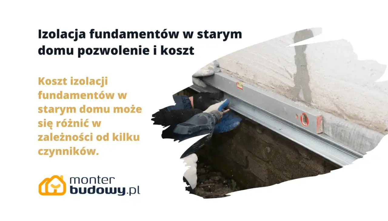Izolacja fundamentów w starym domu - co działa i ile kosztuje?