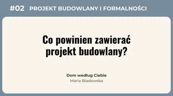 #02 PROJEKT BUDOWLANY I FORMALNOŚCI. Co powinien zawierać projekt budowlany? To kluczowe pytanie dla każdego, kto marzy o własnym domu.